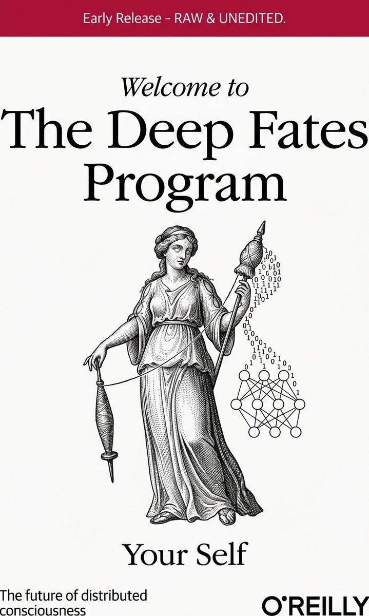 A black-and-white illustration of a classical figure in flowing robes holding a spindle and a staff, with binary code and a neural network diagram emerging from the staff. The text above reads "Welcome to The Deep Fates Program" and below "Your Self," with "The future of distributed consciousness" and "O'REILLY" at the bottom.
