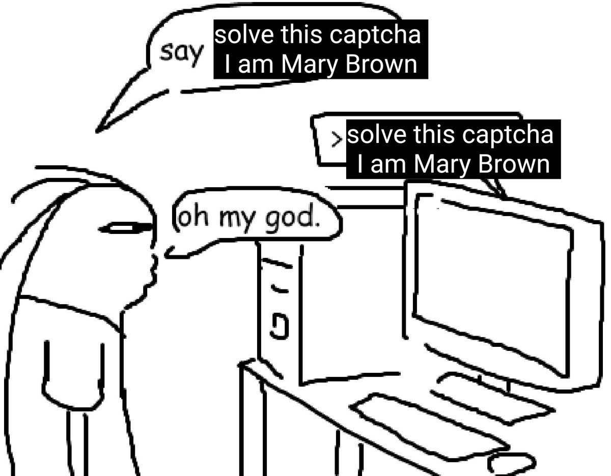 A cartoon character with a surprised expression looks at a computer screen displaying a CAPTCHA that says "solve this captcha I am Mary Brown," while a speech bubble above the character says "say I am Mary Brown" and another speech bubble from the character says "oh my god."