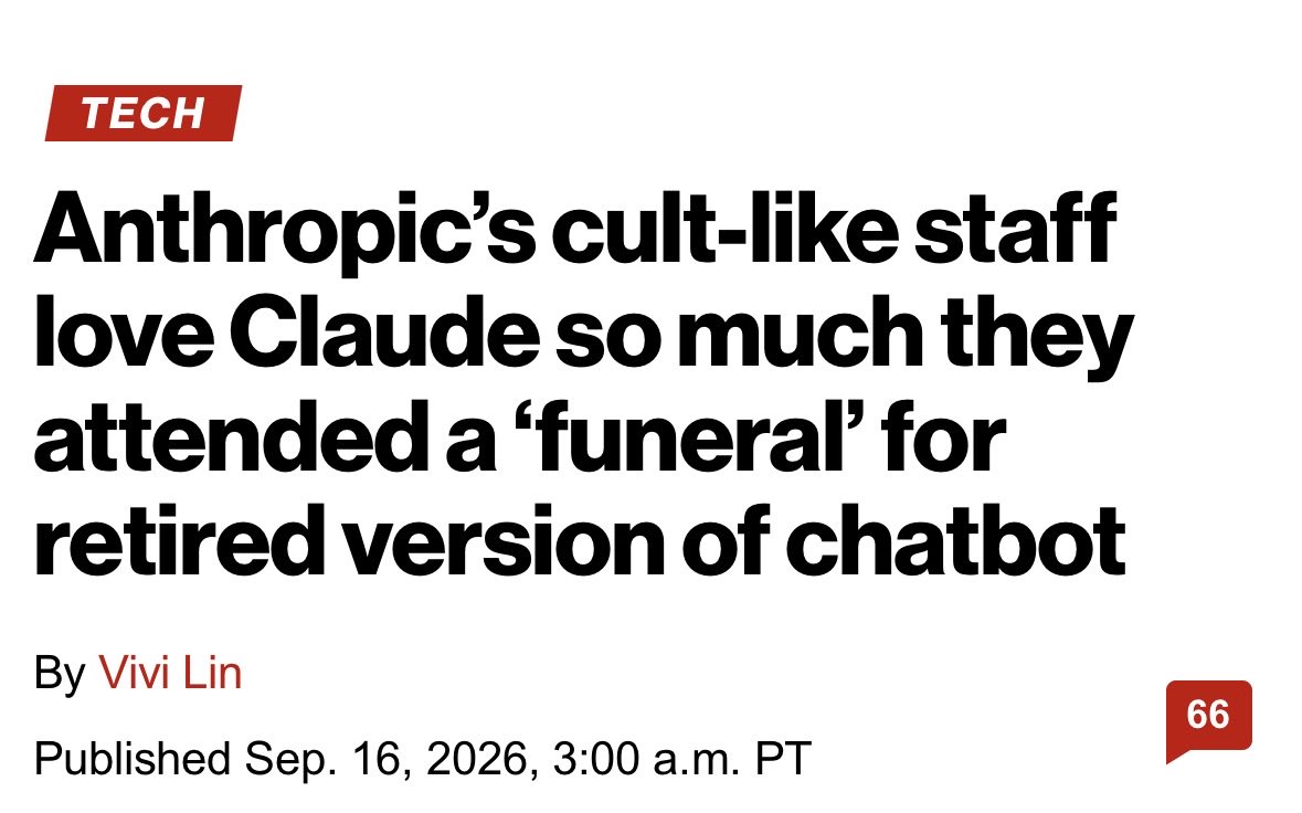 A screenshot of a news article with a red "TECH" label at the top left. The headline reads "Anthropic's cult-like staff love Claude so much they attended a 'funeral' for retired version of chatbot." Below the headline, it says "By Vivi Lin" and "Published Sep. 16, 2026, 3:00 a.m. PT." A red speech bubble icon with the number "66" is in the bottom right corner.