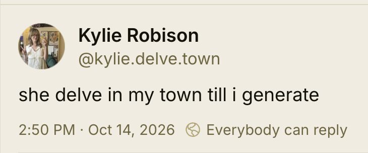 A screenshot of a social media post by Kylie Robison, featuring a profile picture of a woman with glasses holding a phone and making a peace sign. The post reads "she delve in my town till i generate" and is dated 2:50 PM · Oct 14, 2026.