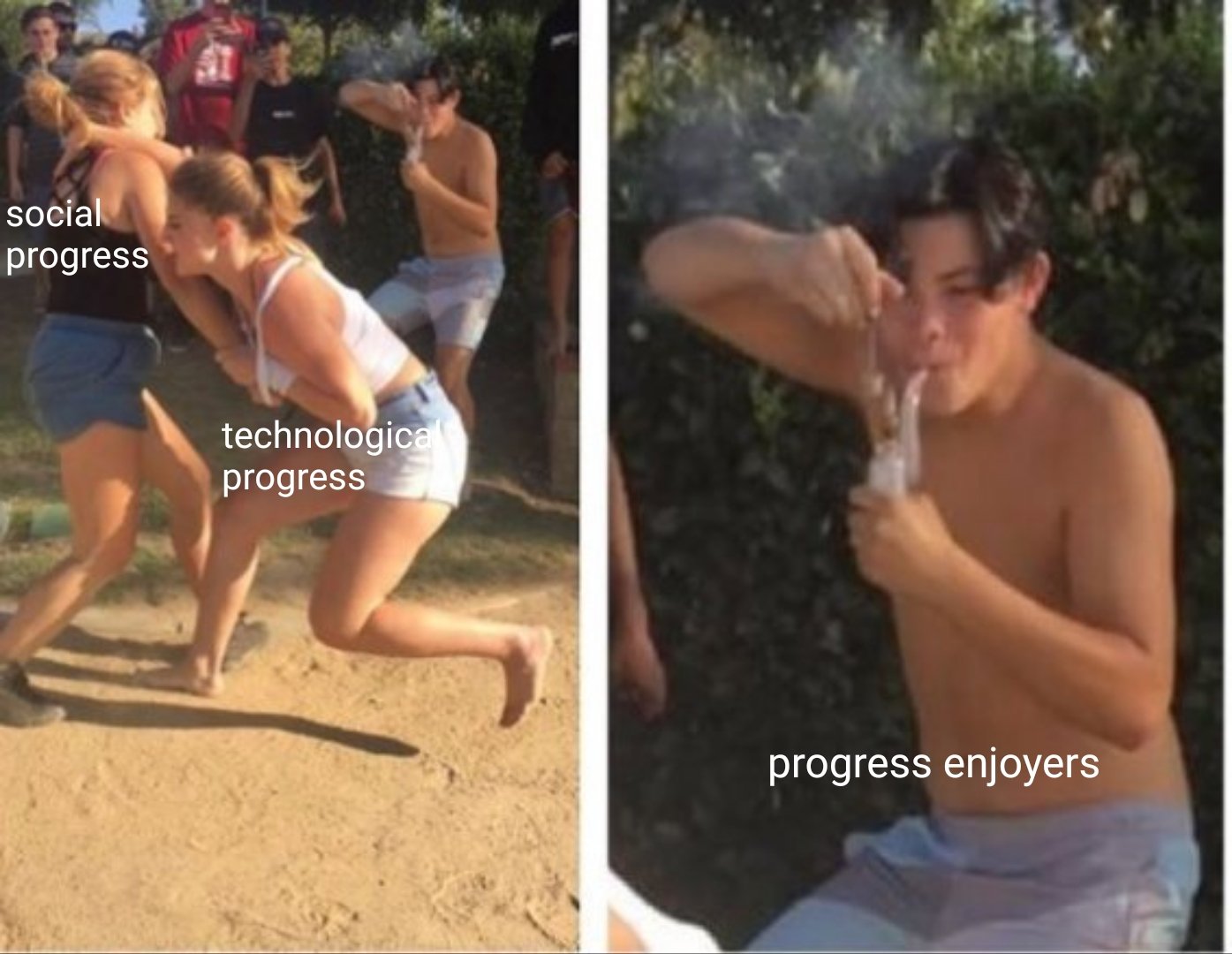 This image shows two panels: the left panel depicts two women in a playful, physical struggle labeled "social progress" and "technological progress," while the right panel shows a shirtless man smoking a vape, labeled "progress enjoyers," humorously implying that some people simply enjoy the progress without engaging in it.