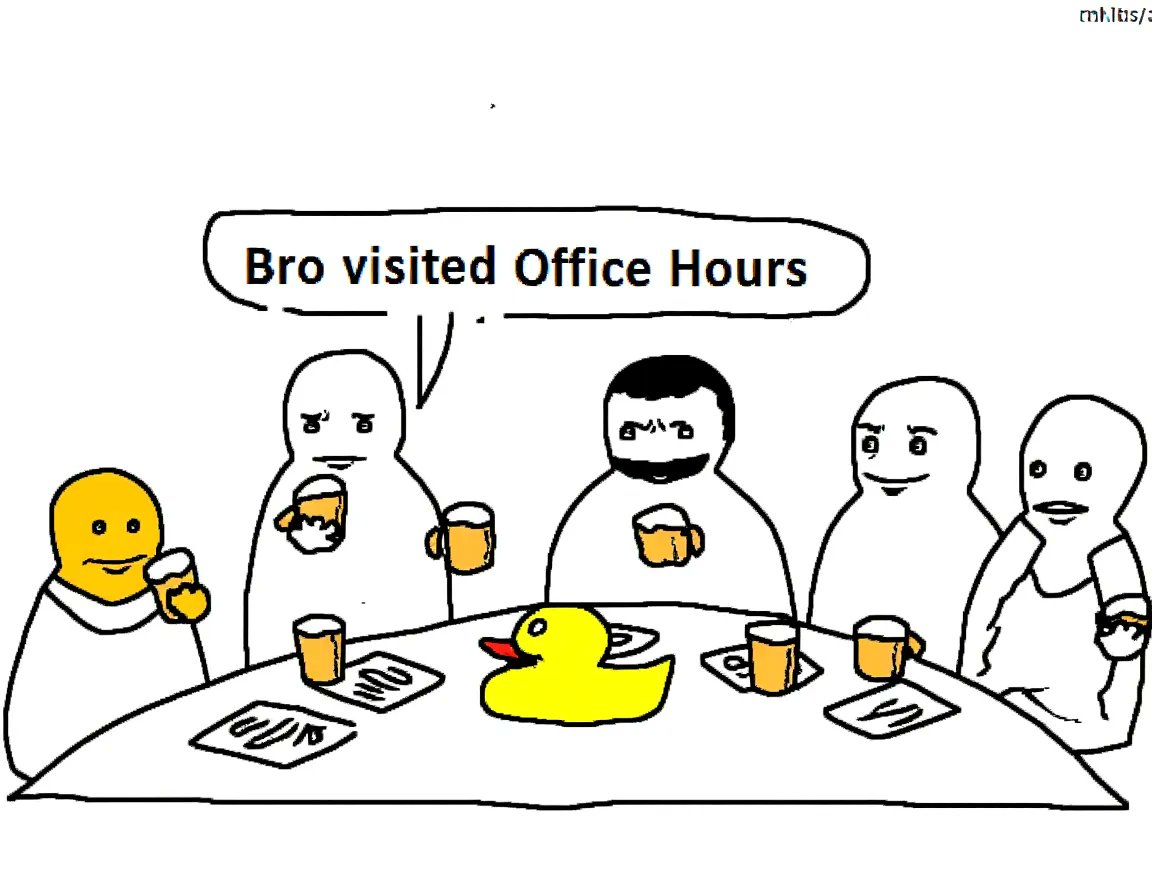 A simple line drawing of five figures sitting around a table with drinks and a large yellow rubber duck in the center. One figure says "Bro visited Office Hours" in a speech bubble while the others look on with judgmental expressions.